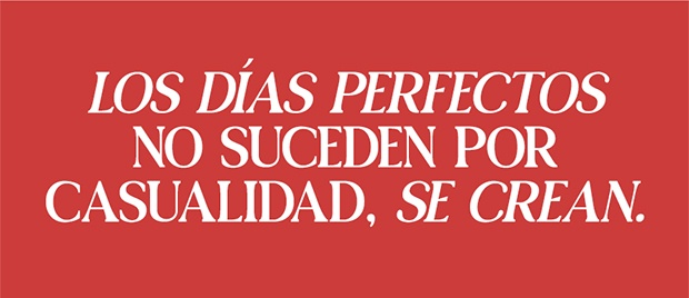 Los días perfectos no suceden por casualidad - se crean