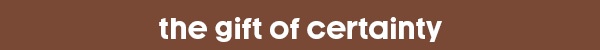 banner_thegiftofcertainty_brown_600x50