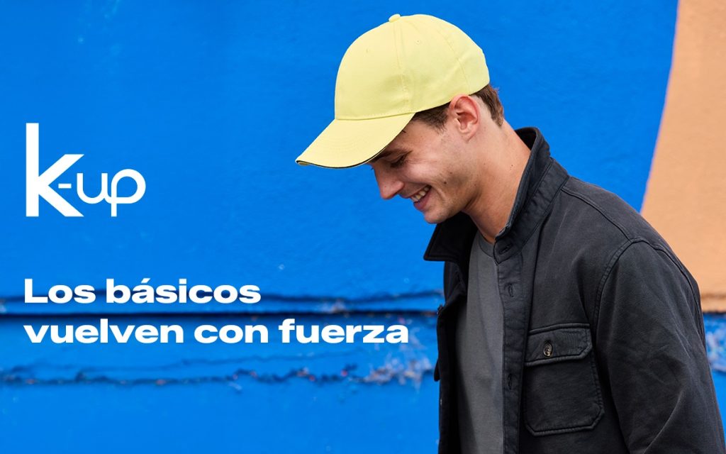Renueva tus básicos con K-up Renueva tus básicos con K-up